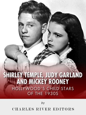 cover image of Shirley Temple, Judy Garland, and Mickey Rooney